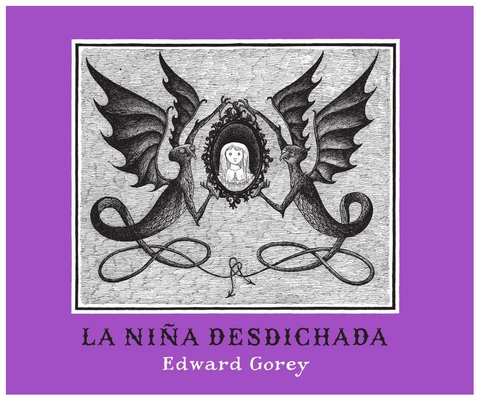 LA NIÑA DESCICHADA - EDWARD GOREY - ZORRO ROJO