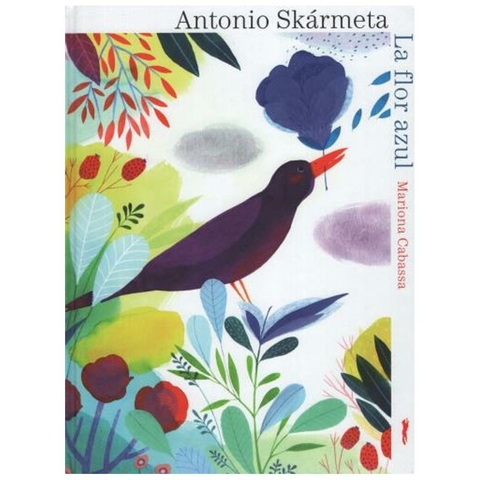 LA FLOR AZUL - ANTONIO SKARMETA - LIBROS DEL ZORRO ROJO