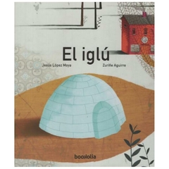 EL IGLU - JESUS LOPEZ MOYA - BOOKOLIA