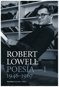 Poesía completa VOLUMEN 1 - Robert Lowell - Vaso Roto