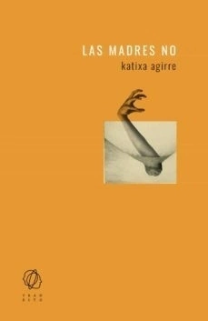 LAS MADRES NO - KATIXA AGIRRE - Tránsito