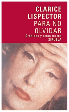 PARA NO OLVIDAR - CLARICE LISPECTOR - SIRUELA