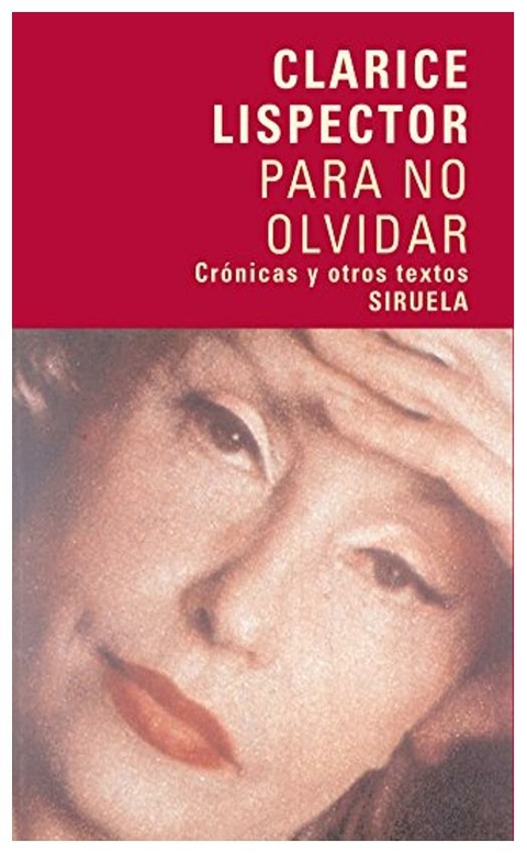 PARA NO OLVIDAR - CLARICE LISPECTOR - SIRUELA