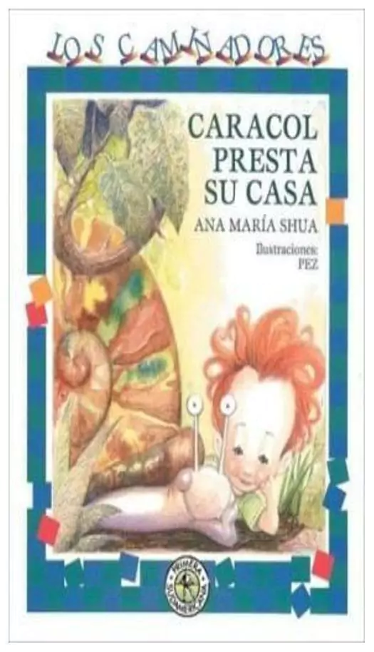 Caracol presta su casa - Mna maría Shua - Sudamericana