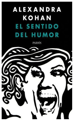 EL SENTIDO DEL HUMOR - ALEXANDRA KOHAN - PAIDOS