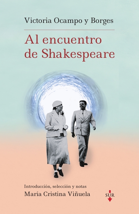 AL ENCUENTRO DE SHAKESPEARE - V. OCAMPO / J. L. BORGES - SUR