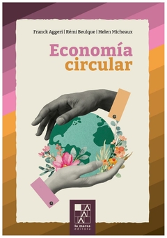 LA ECONOMIA CIRCULAR - FRANCK AGGERI - LA MARCA