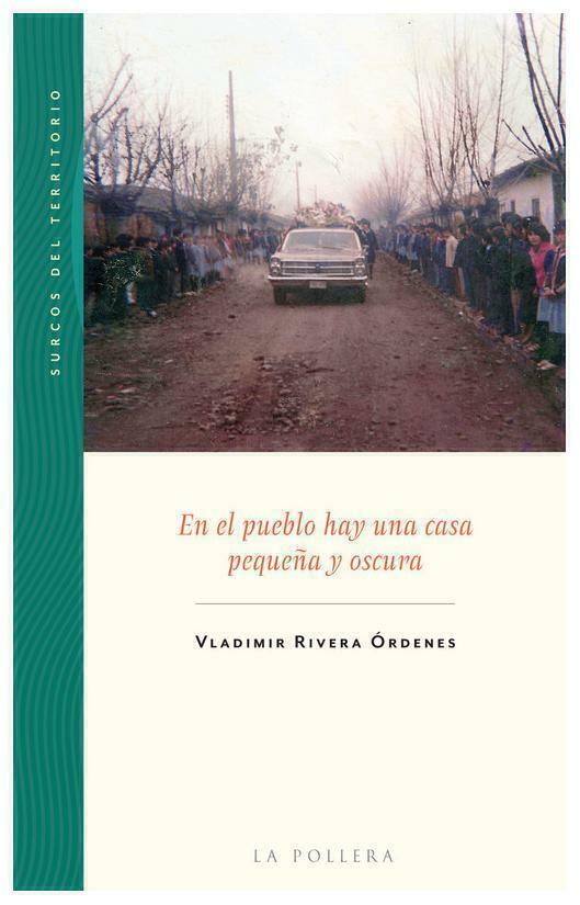 EN EL PUEBLO HAY UNA CASA PEQUEÑA Y OSCURA - VLADIMIR RIVERA ORDENES - LA POLLERA