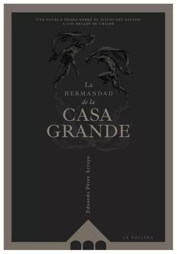 LA HERMANDAD DE LA CASA GRANDE - EDUARDO PEREZ ARROYO - LA POLLERA