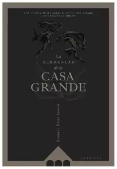 LA HERMANDAD DE LA CASA GRANDE - EDUARDO PEREZ ARROYO - LA POLLERA