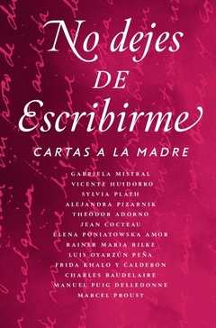 NO DEJES DE ESCRIBIRME. CARTAS A LA MADRE - AA. VV. - ALQUIMIA