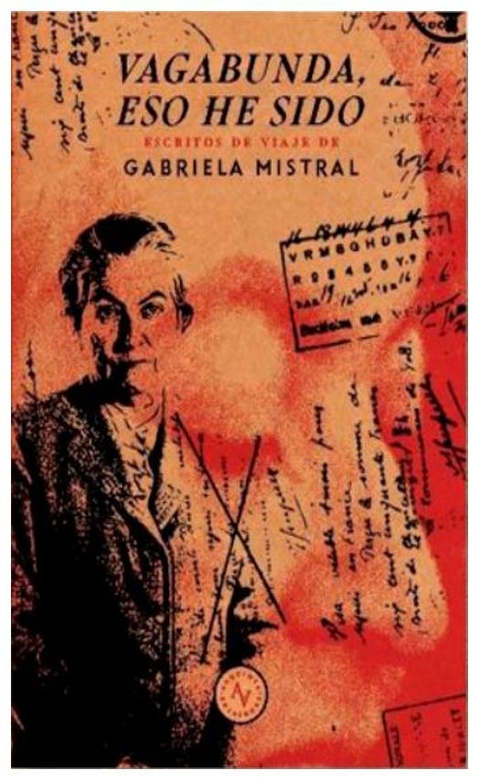 VAGABUNDA ESO HE SIDO - GABRIELA MISTRAL - ALQUIMIA