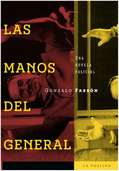 Las manos del general - Gonzalo Fassón - La Pollera