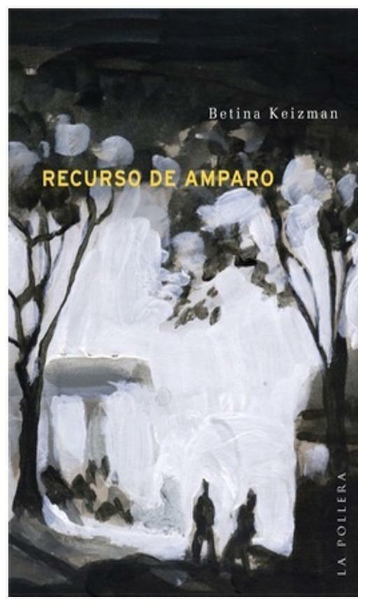 RECURSO DE AMPARO - BETINA KEIZMAN - LA POLLERA EDICIONES