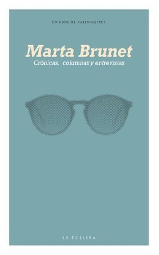 CRONICAS , COLUMNAS Y ENTREVISTAS - MARTA BRUNET - LA POLLERA