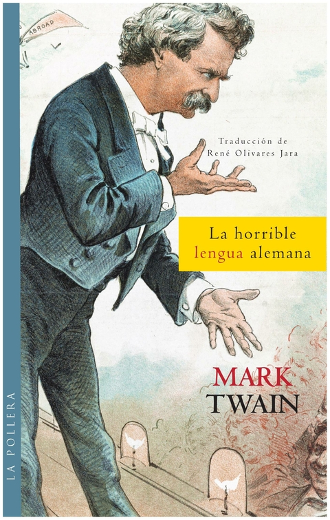 LA HORRIBLE LENGUA ALEMANA - MARK TWAIN - LA POLLERA