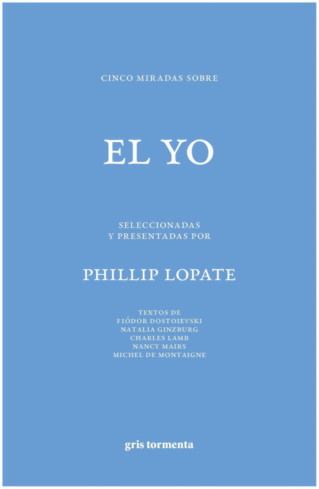 CINCO MIRADAS SOBRE EL YO - PHILLIP LOPATE - GRIS TORMENTA