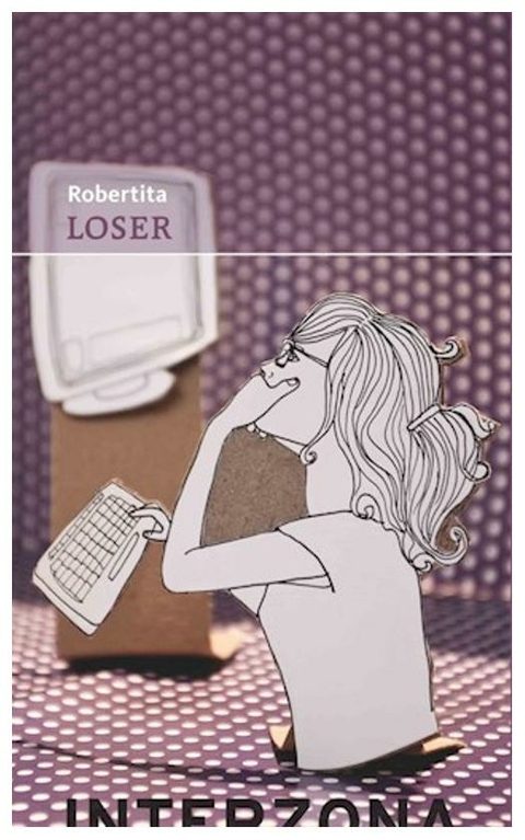 Loser - Robertita - Interzona Editora