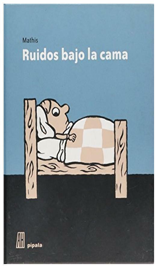 Ruidos bajo la cama - Mathis - Adriana Hidalgo editora