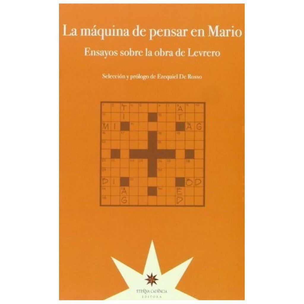 LA MAQUINA DE PENSAR EN MARIO - EZEQUIEL DE ROSSO - ETERNA CADENCIA