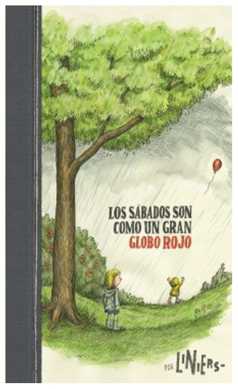 LOS SABADOS SON COMO UN GRAN GLOBO ROJO - LINIERS - EDITORIAL COMUN