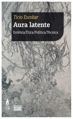 AURA LATENTE - TICIO ESCOBAR - TINTA LIMON