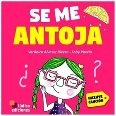 Se me antoja - Veronica alvarez RIVERA - Lúdico ediciones