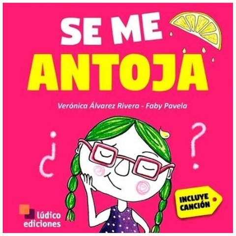 Se me antoja - Veronica alvarez RIVERA - Lúdico ediciones