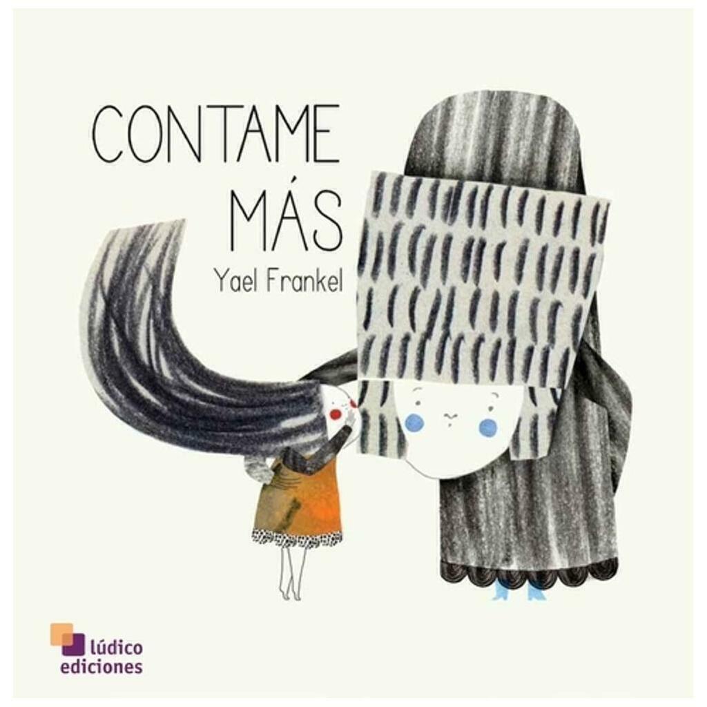 Ccontame mas - Yael Frankel - Lúdico ediciones