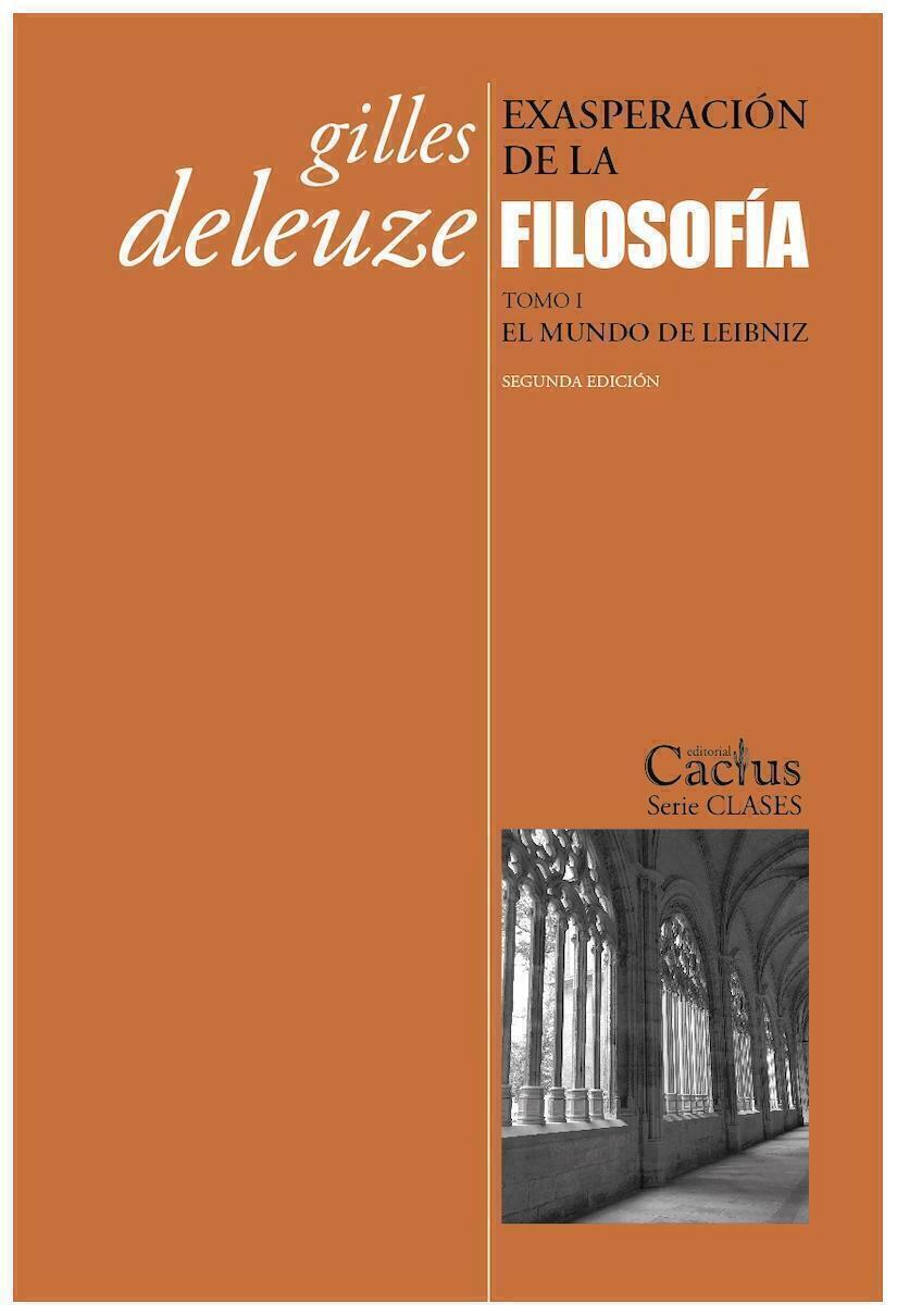 EXASPERACIÓN DE LA FILOSOFÍA tomo i. el mundo de leibniz - GILLES DELEUZE - CACTUS