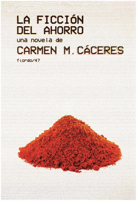 LA FICCION DEL AHORRO - CARMEN M CACERES - SALVADOR CRISTOFARO