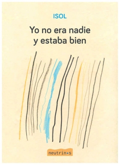 YO NO ERA NADIE Y ESTABA BIEN - ISOL - NEUTRINOS