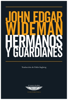 EDGARD WIDEMAN - HERMANOS Y GUARDIANES - EL CUENCO DE PLATA