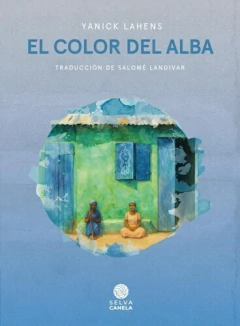 EL COLOR DEL ALBA - YANICK LAHENS - SELVA CANELA