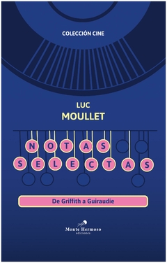 NOTAS SELECTAS - LUC MOULLET - MONTE HERMOSO