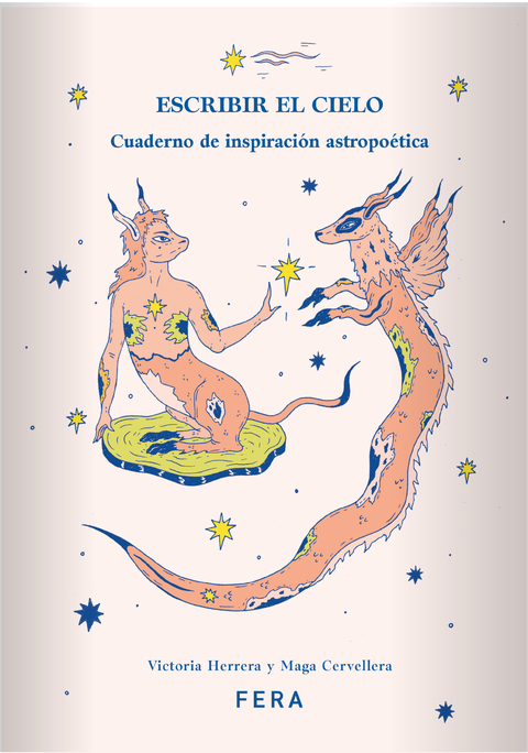 ESCRIBIR EL CIELO. CUADERNO DE INSPIRACIÓN ASTROPOETICA - VICTORIA HERRERA / MAGACERVELLERA - FERA