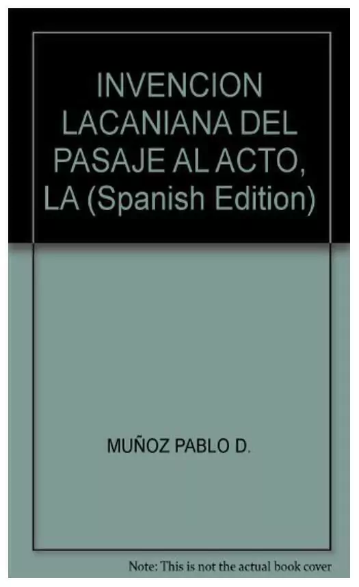 La invención lacaniana del pasaje al acto - Pablo D. Muñoz - Manantial
