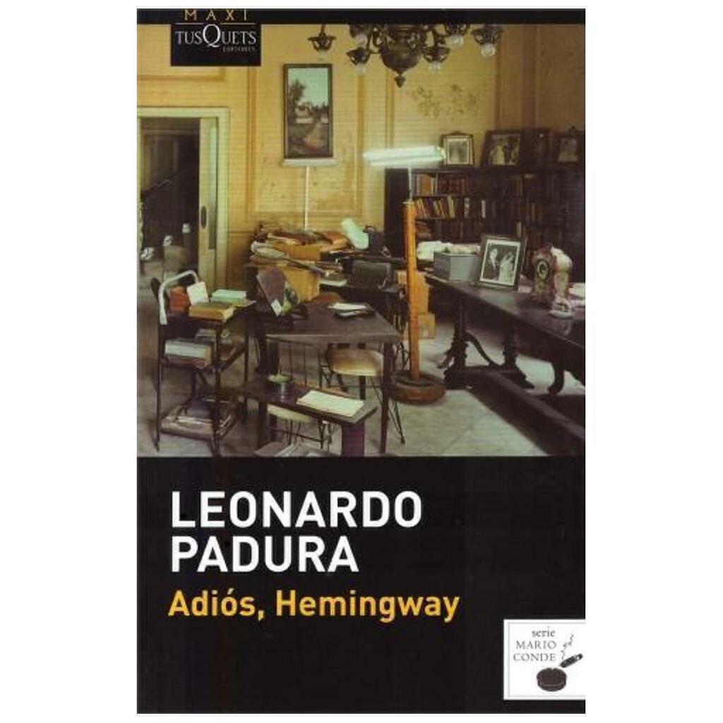 Adiós, hemingway - Leonardo Padura - Tusquets editores