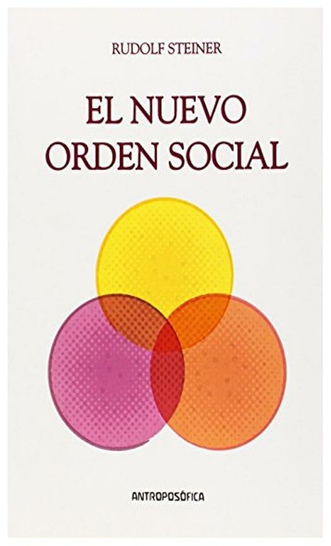 El nuevo orden social - Rudolf Steiner - Antroposófica