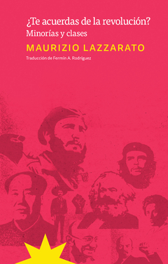 ¿ TE ACUERDAS DE LA REVOLUCIÓN ? - Maurizio Lazzarato - ETERNA CADENCIA