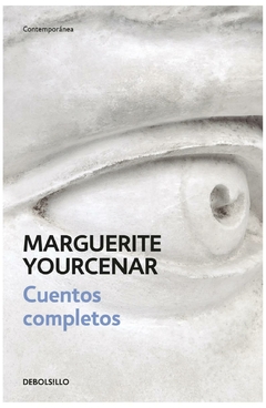 Cuentos completos - Marguerite Yourcenar - Debolsillo