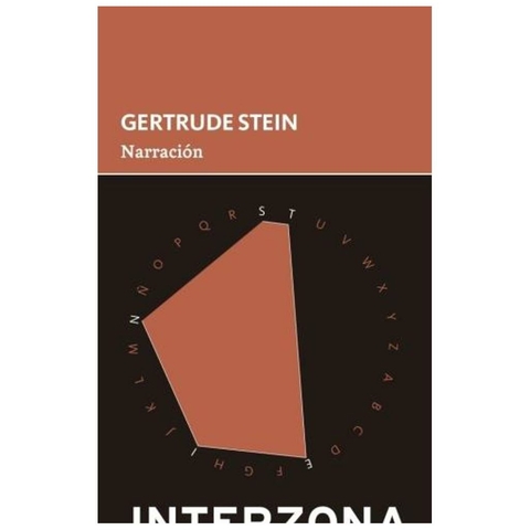 NARRACION - GERTRUDE STEIN - INTERZONA EDITORA