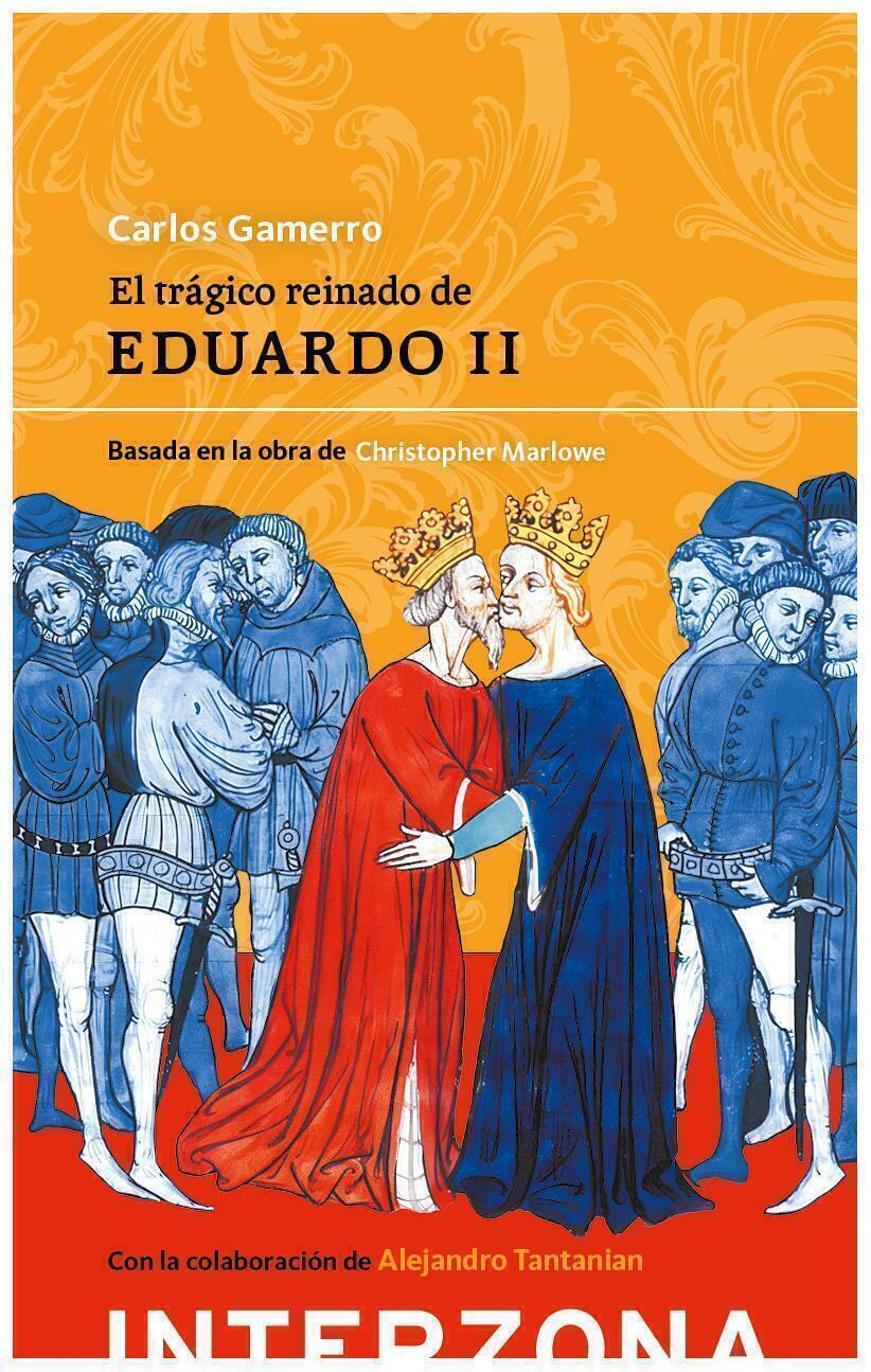 EL TRAGICO REINADO DE EDUARDO II - CARLOS GAMERRO - INTERZONA