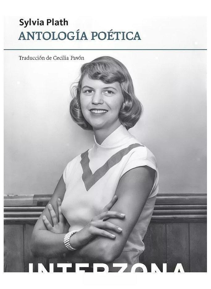 ANTOLOGIA POETICA - SYLVIA PLATH - INTERZONA EDITORA