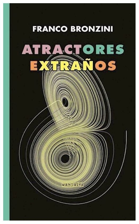 ATRACTORES EXTRAÑOS - FRANCO BRONZINI - MANSALVA