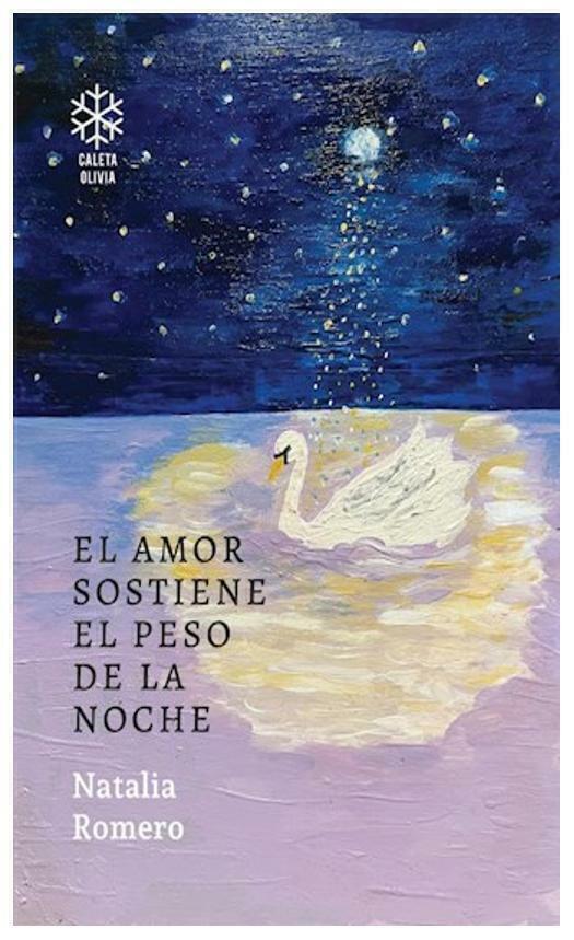 EL AMOR SOSTIENE EL PESO DE LA NOCHE - NATALIA ROMERO