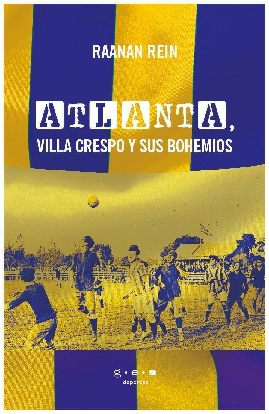 ATLANTA VILLA CRESPO Y SUS BOHEMIOS - RAANAN REIN - EDITORIAL SUR