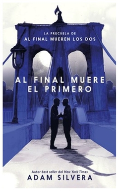 Al final muere el primero - Adam Silvera - puck