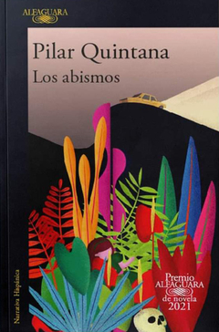 LOS ABISMOS - PILAR QUINTANA - ALFAGUARA