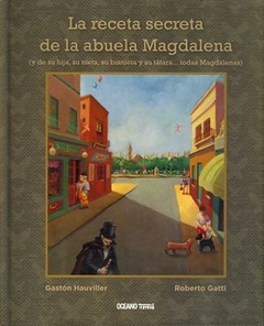 LA RECETA SECRETA DE LA ABUELA MAGDALENA - GASTON HAUVILLER/ ROBERTO GATTI - OCEANO TRAVESIA